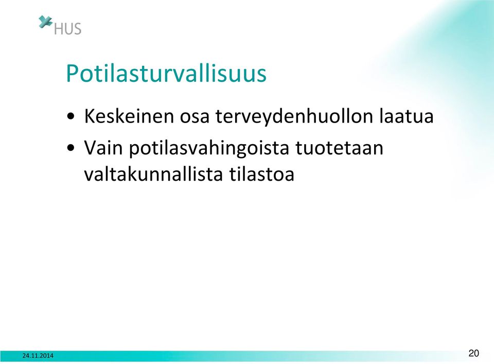 potilasvahingoista tuotetaan