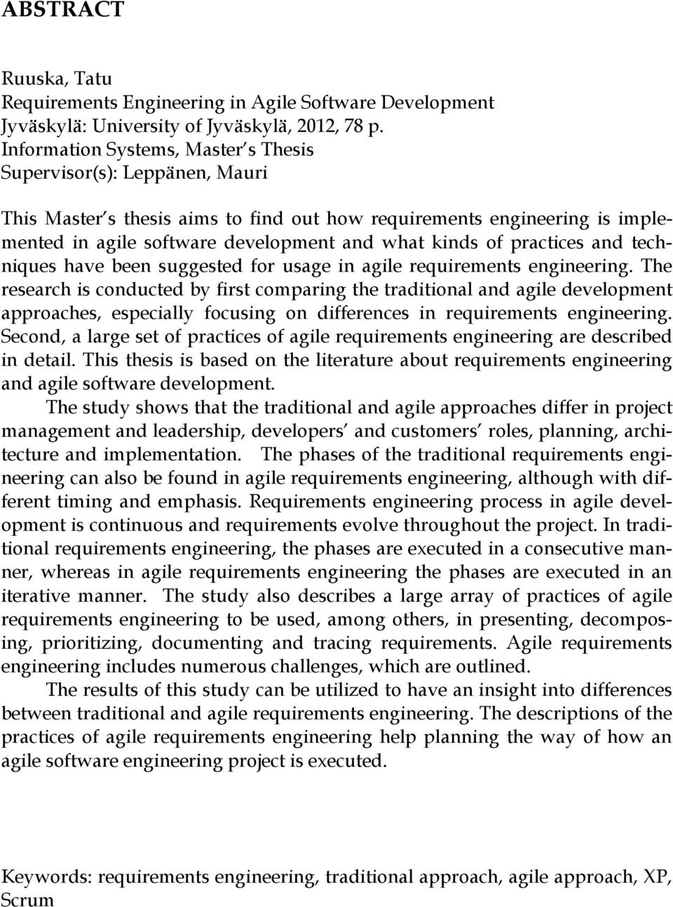 practices and techniques have been suggested for usage in agile requirements engineering.
