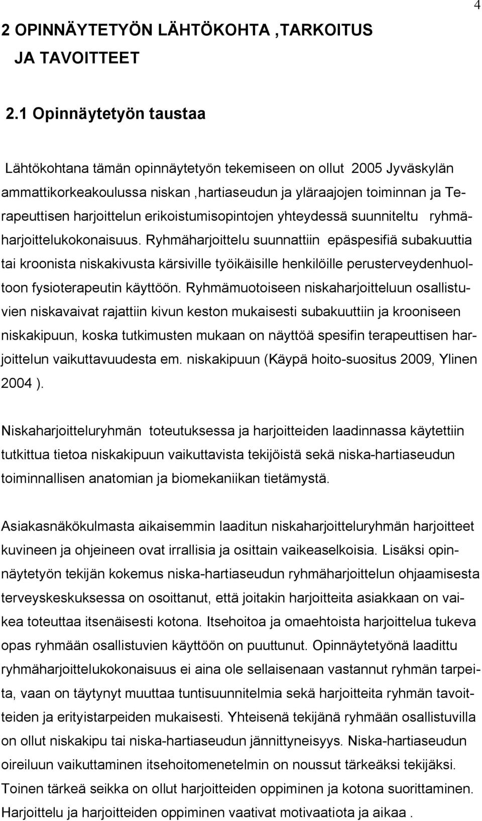 erikoistumisopintojen yhteydessä suunniteltu ryhmäharjoittelukokonaisuus.