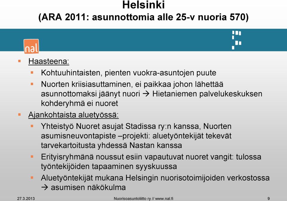 Nuorten asumisneuvontapiste projekti: aluetyöntekijät tekevät tarvekartoitusta yhdessä Nastan kanssa Erityisryhmänä noussut esiin vapautuvat nuoret vangit: