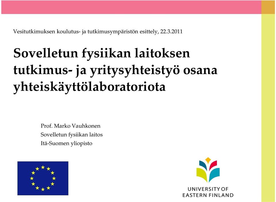 2011 Sovelletun fysiikan laitoksen tutkimus- ja