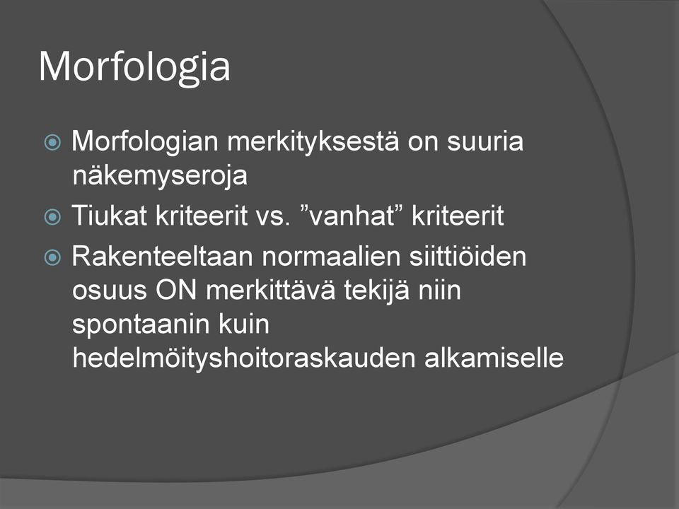 vanhat kriteerit Rakenteeltaan normaalien siittiöiden