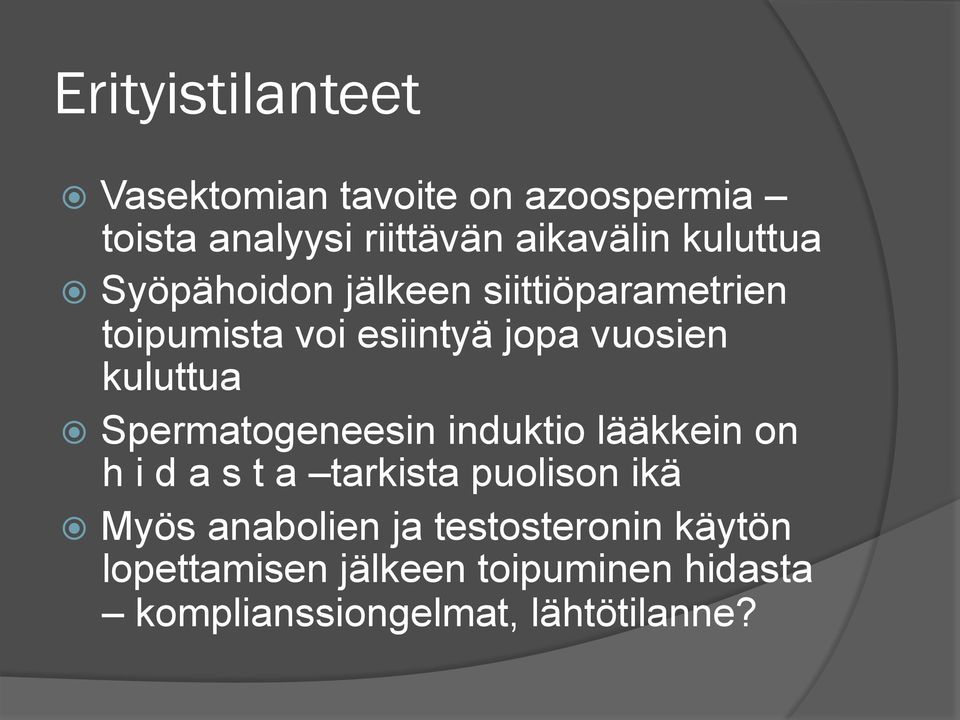 kuluttua Spermatogeneesin induktio lääkkein on h i d a s t a tarkista puolison ikä Myös