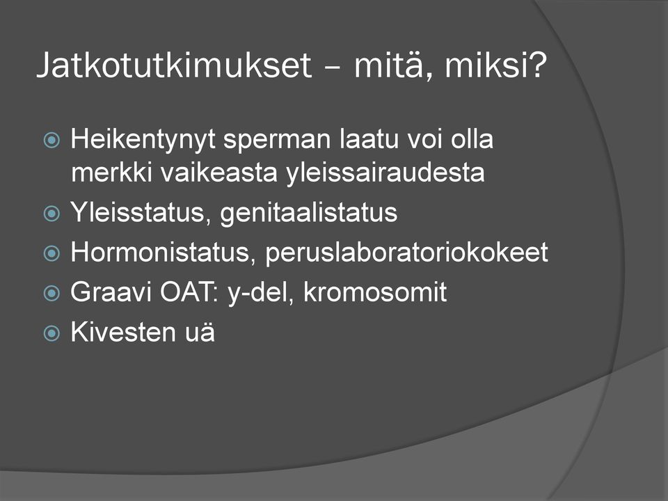 yleissairaudesta Yleisstatus, genitaalistatus