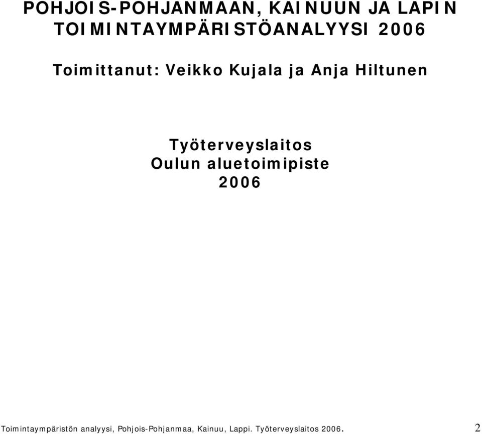 Anja Hiltunen Työterveyslaitos Oulun aluetoimipiste 2006