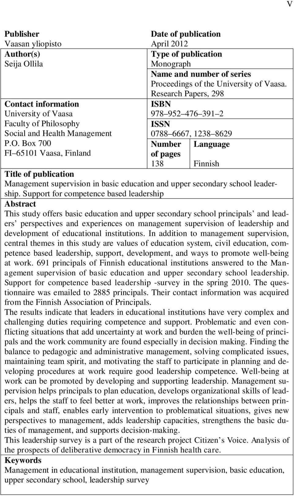 Box 700 Number Language FI 65101 Vaasa, Finland of pages 138 Finnish Title of publication Management supervision in basic education and upper secondary school leadership.