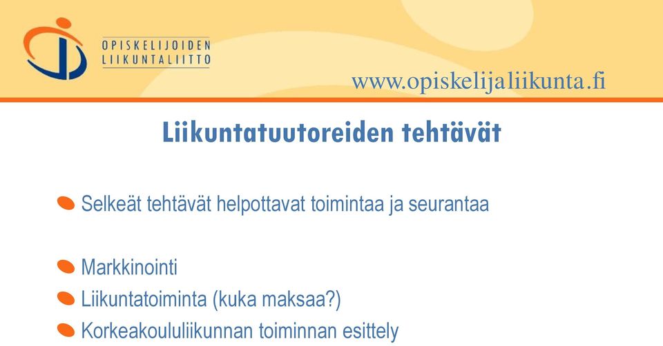 tehtävät helpottavat toimintaa ja seurantaa