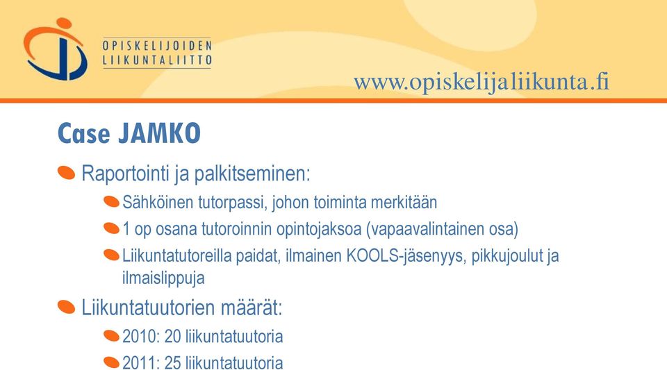 merkitään 1 op osana tutoroinnin opintojaksoa (vapaavalintainen osa)