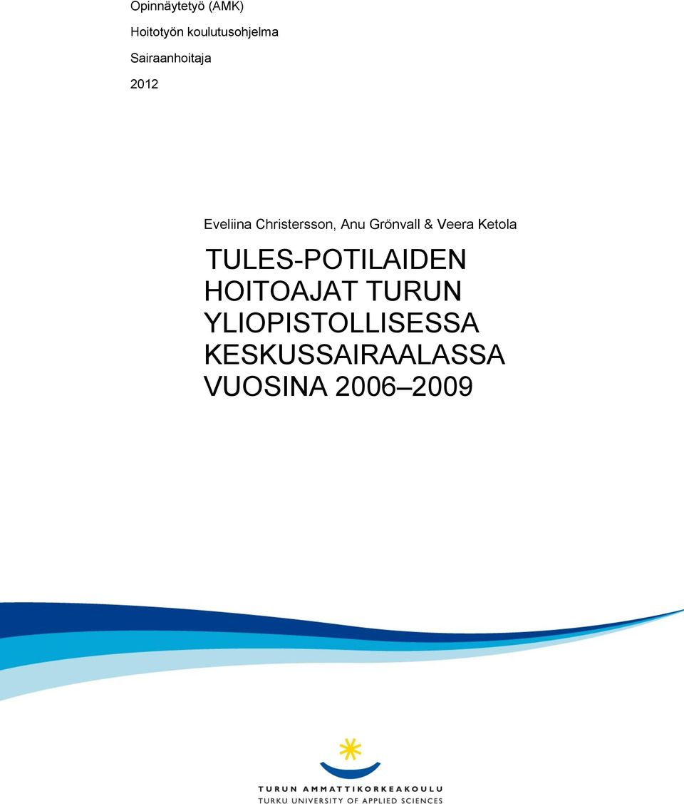 Grönvall & Veera Ketola TULES-POTILAIDEN HOITOAJAT