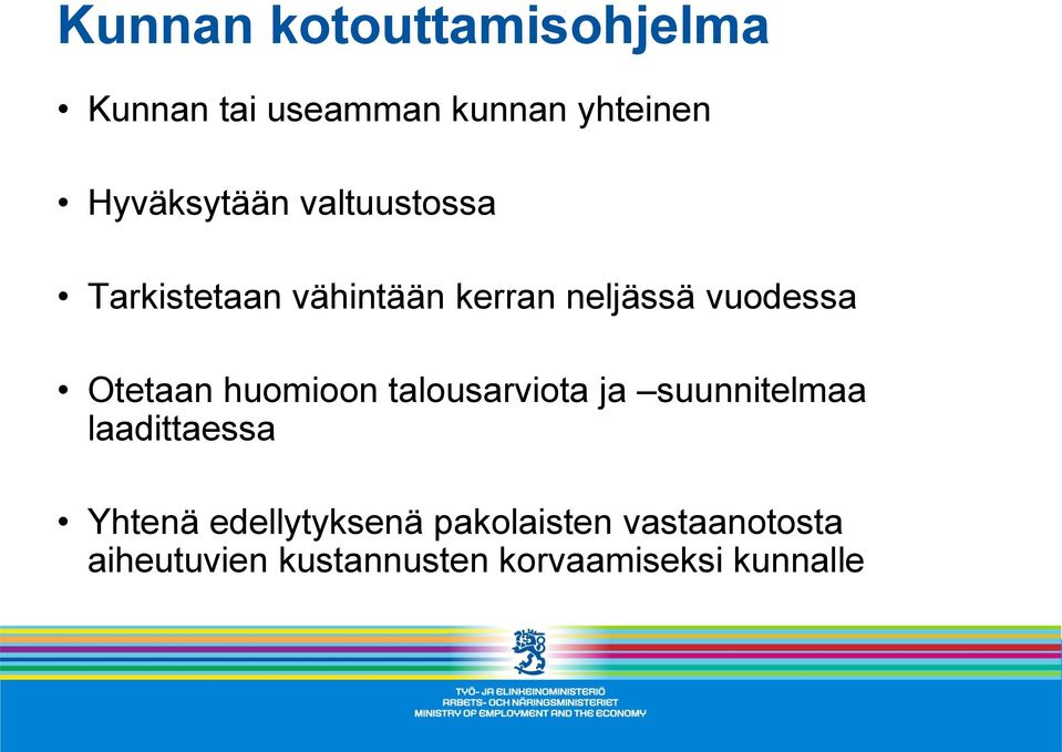 Otetaan huomioon talousarviota ja suunnitelmaa laadittaessa Yhtenä
