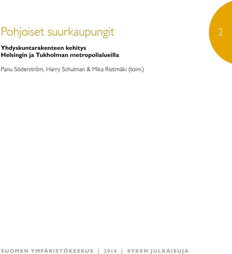 Panu Söderström, Harry Schulman & Mika Ristimäki