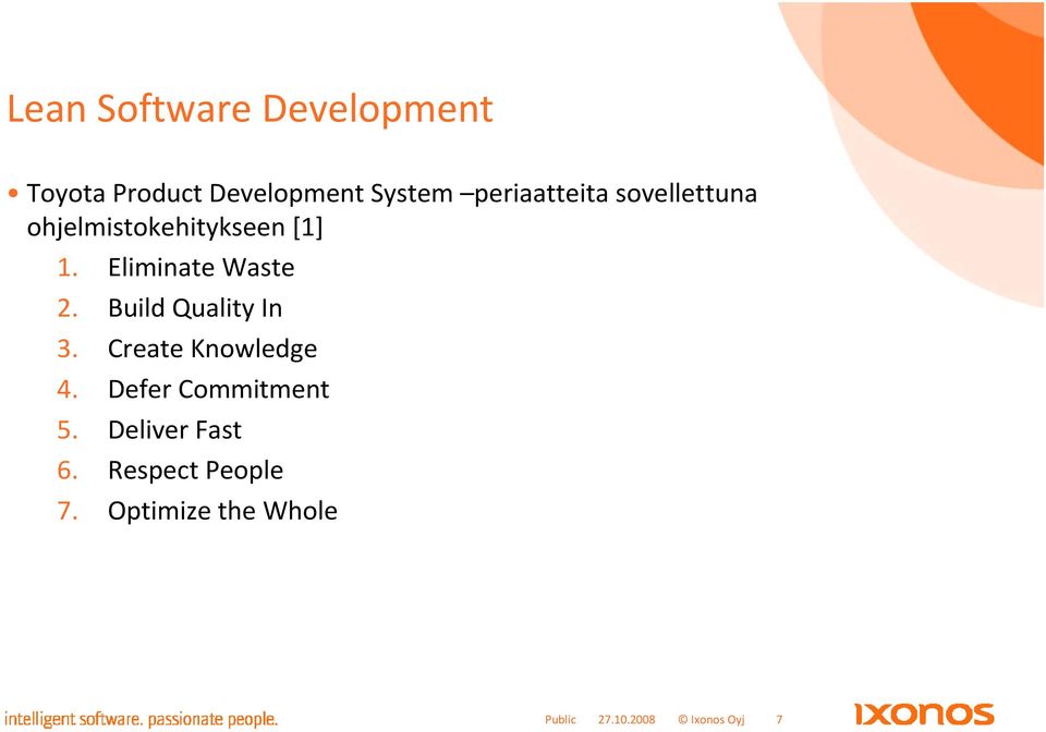 Eliminate Waste 2. Build Quality In 3. Create Knowledge 4.