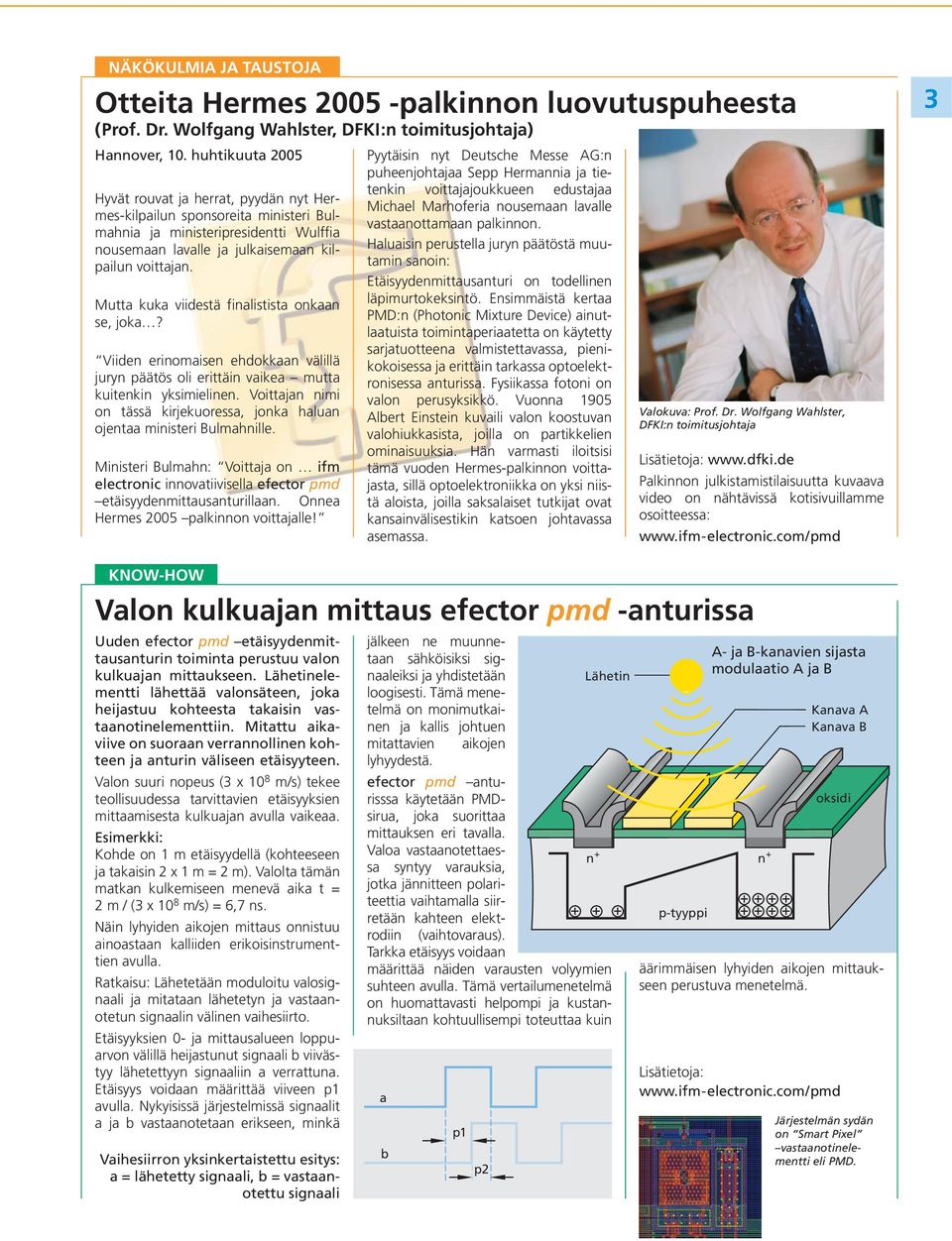 Mutta kuka viidestä finalistista onkaan se, joka? Viiden erinomaisen ehdokkaan välillä juryn päätös oli erittäin vaikea mutta kuitenkin yksimielinen.