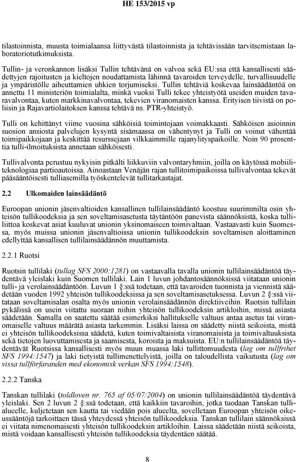 ympäristölle aiheuttamien uhkien torjumiseksi.