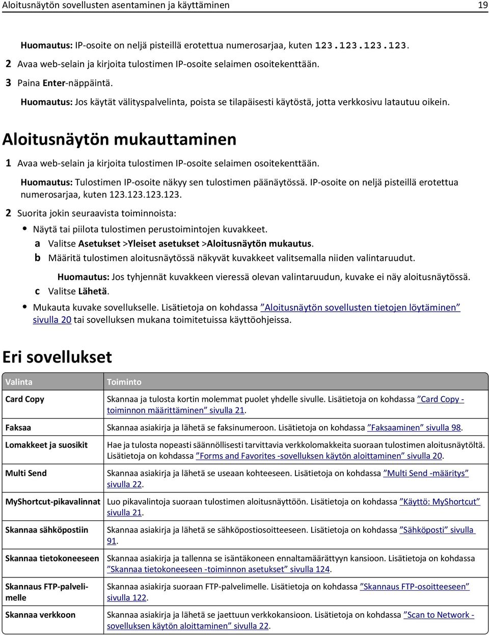 Huomautus: Jos käytät välityspalvelinta, poista se tilapäisesti käytöstä, jotta verkkosivu latautuu oikein.