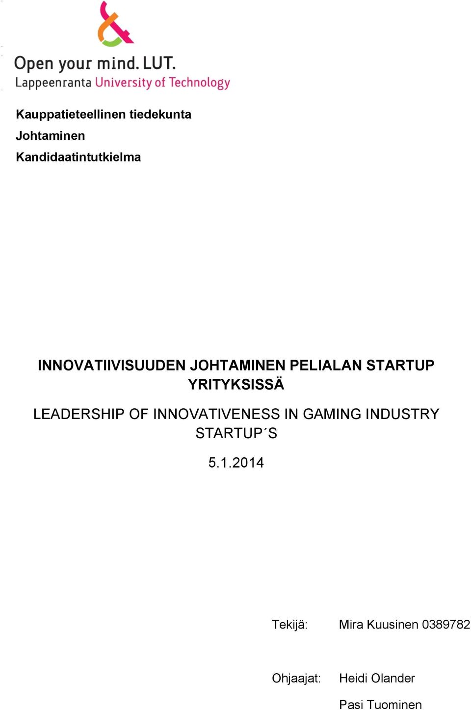 LEADERSHIP OF INNOVATIVENESS IN GAMING INDUSTRY STARTUP S 5.1.