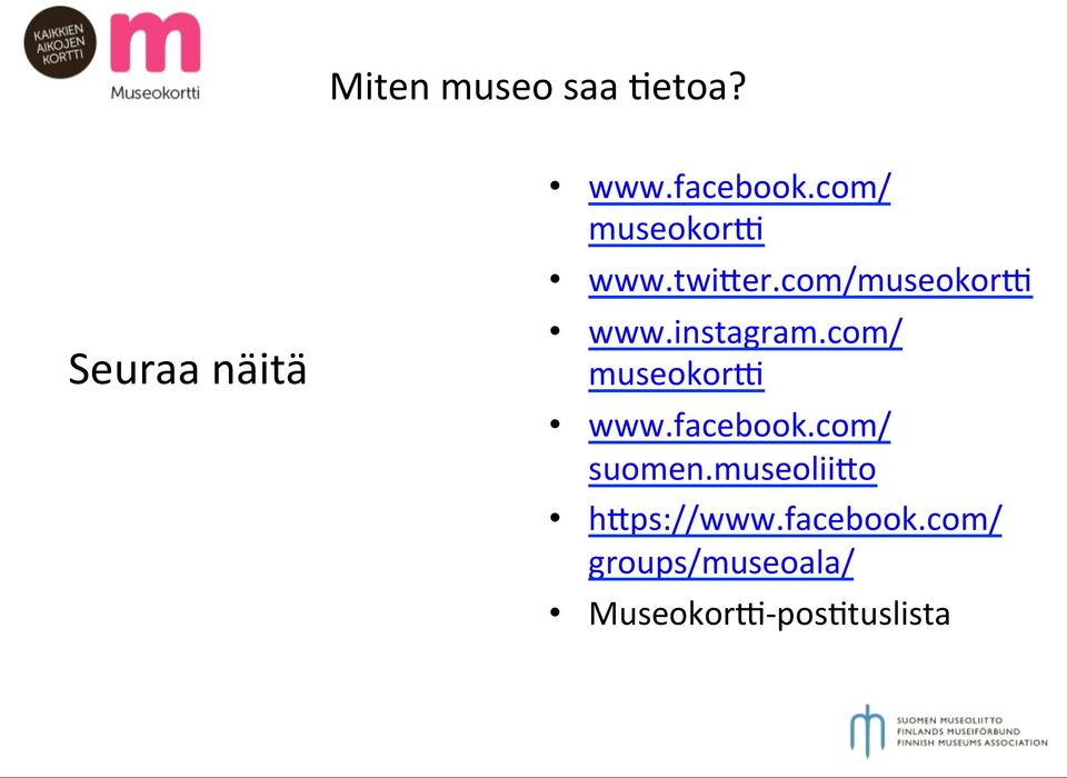 com/ museokoro www.facebook.com/ suomen.