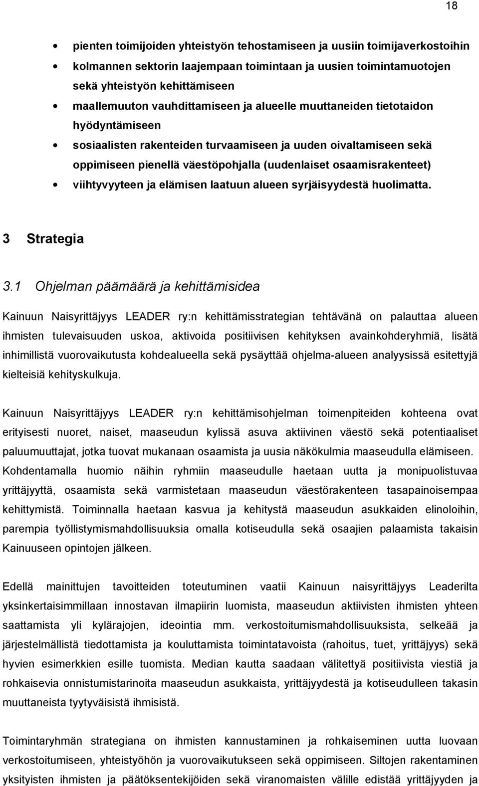 elämisen laatuun alueen syrjäisyydestä huolimatta. Strategia 3.