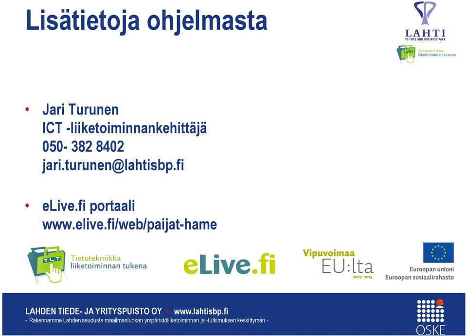 8402 jari.turunen@lahtisbp.fi elive.