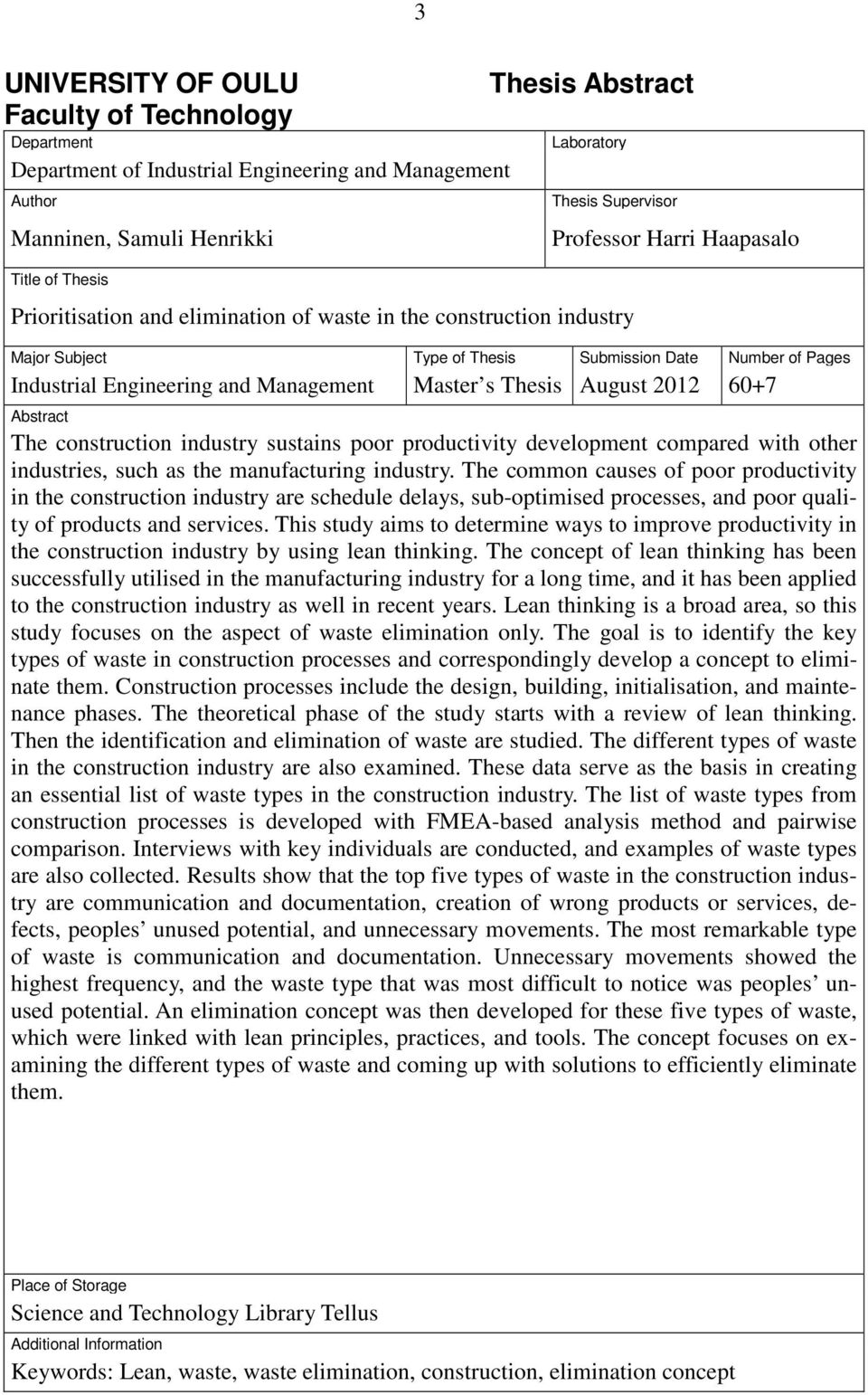 Master s Thesis August 2012 60+7 Abstract The construction industry sustains poor productivity development compared with other industries, such as the manufacturing industry.