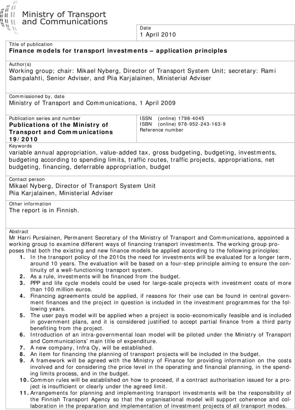 the Ministry of Transport and Communications 19/2010 ISSN (online) 1798-4045 ISBN (online) 978-952-243-163-9 Reference number Keywords Variable annual appropriation, value-added tax, gross budgeting,