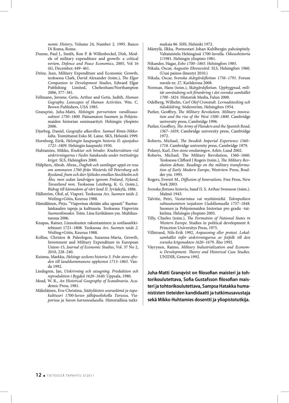 Drèze, Jean, Military Expenditure and Economic Growth, teoksessa Clark, David Alexander (toim.