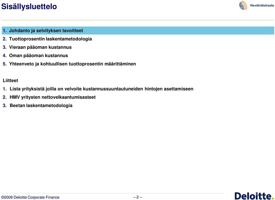 Yhteenveto ja kohtuullisen tuottoprosentin määrittäminen Liitteet 1.