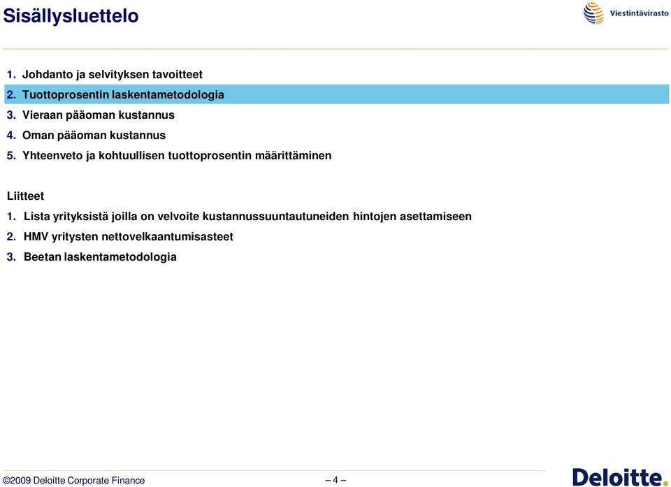 Yhteenveto ja kohtuullisen tuottoprosentin määrittäminen Liitteet 1.