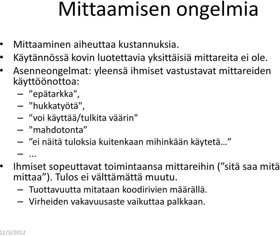 väärin" "mahdotonta ei näitä tuloksia kuitenkaan mihinkään käytetä.