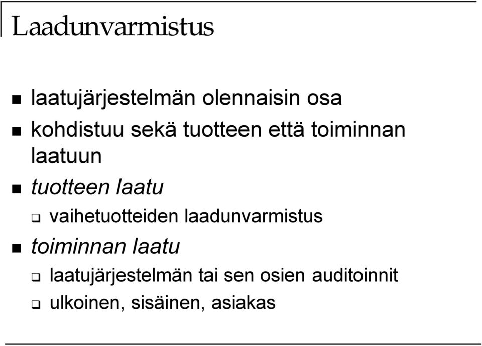 laatu vaihetuotteiden laadunvarmistus toiminnan laatu