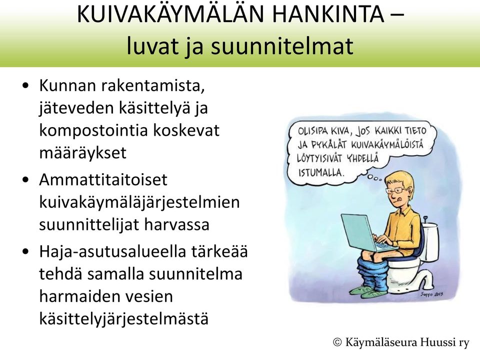 Ammattitaitoiset kuivakäymäläjärjestelmien suunnittelijat harvassa