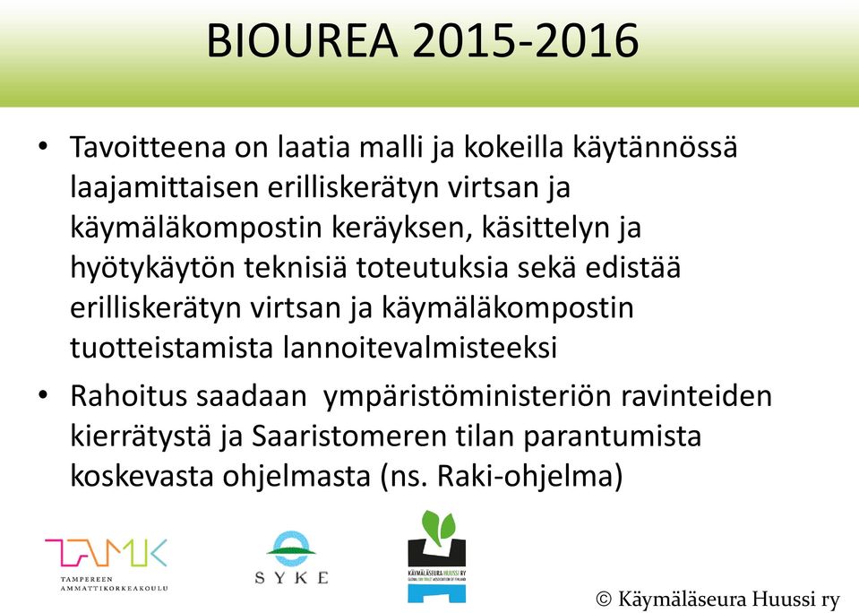 erilliskerätyn virtsan ja käymäläkompostin tuotteistamista lannoitevalmisteeksi Rahoitus saadaan