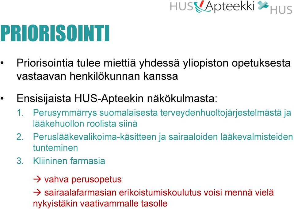 Perusymmärrys suomalaisesta terveydenhuoltojärjestelmästä ja lääkehuollon roolista siinä 2.