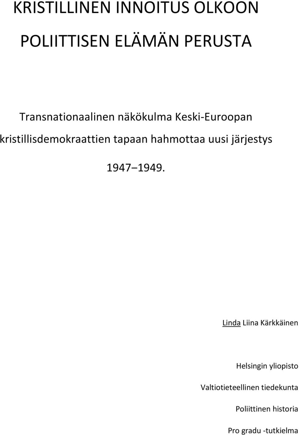 tapaan hahmottaa uusi järjestys 1947 1949.