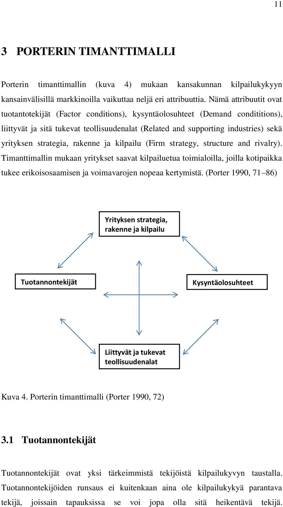 strategia, rakenne ja kilpailu (Firm strategy, structure and rivalry).