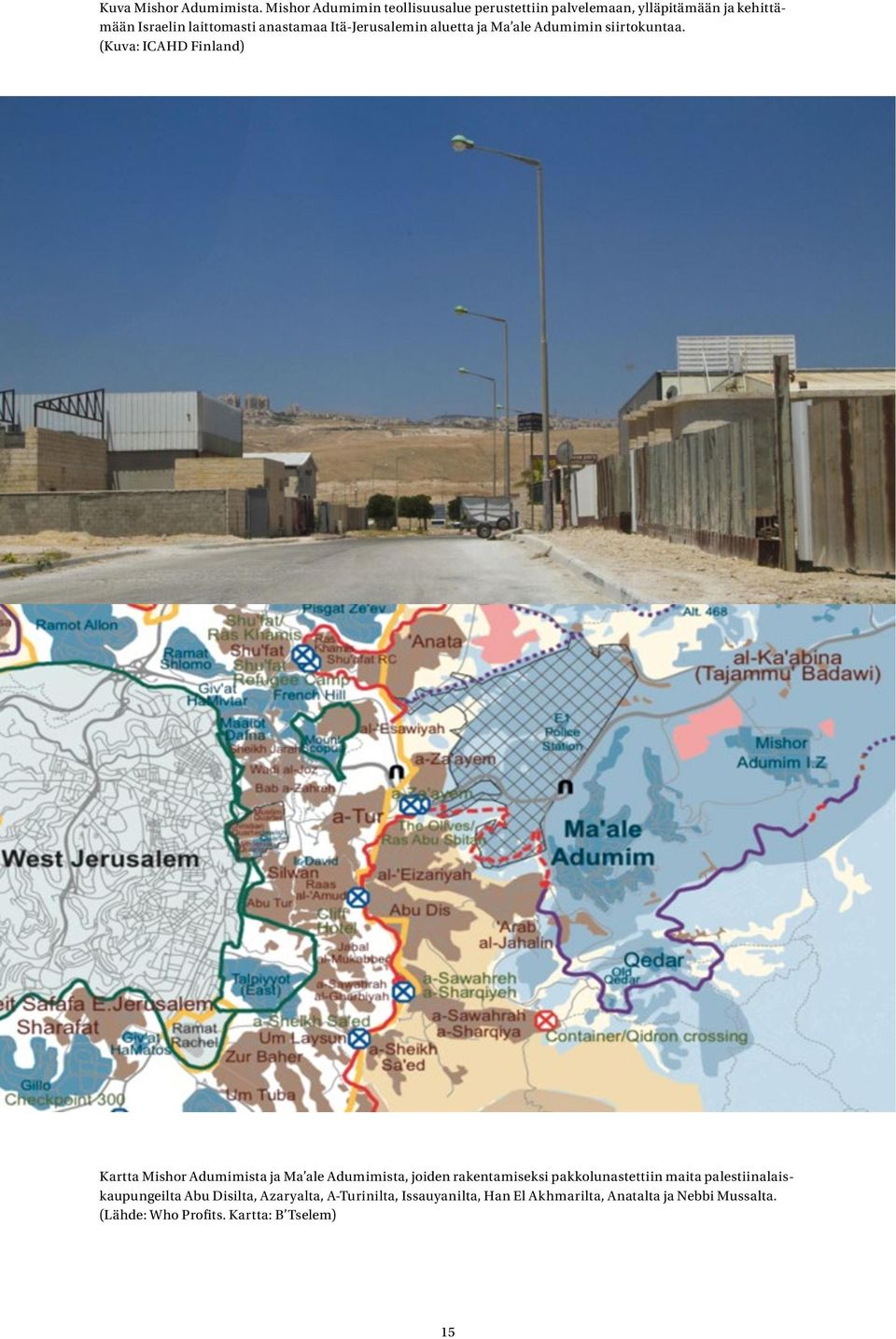 Itä-Jerusalemin aluetta ja Ma ale Adumimin siirtokuntaa.