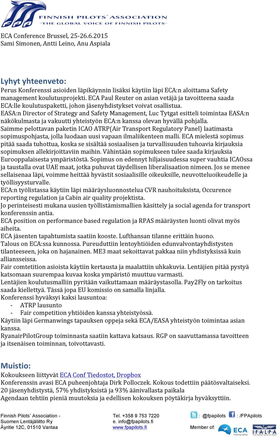 ECA Paul Reuter on asian vetäjä ja tavoitteena saada ECA:lle koulutuspaketti, johon jäsenyhdistykset voivat osallistua.