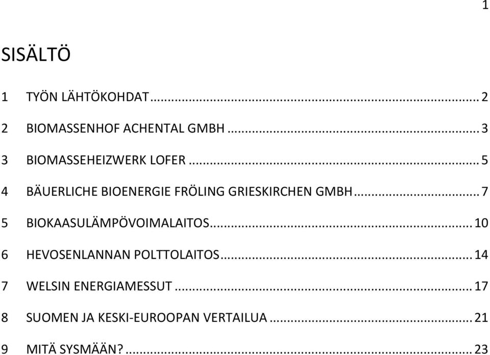 .. 5 4 BÄUERLICHE BIOENERGIE FRÖLING GRIESKIRCHEN GMBH.