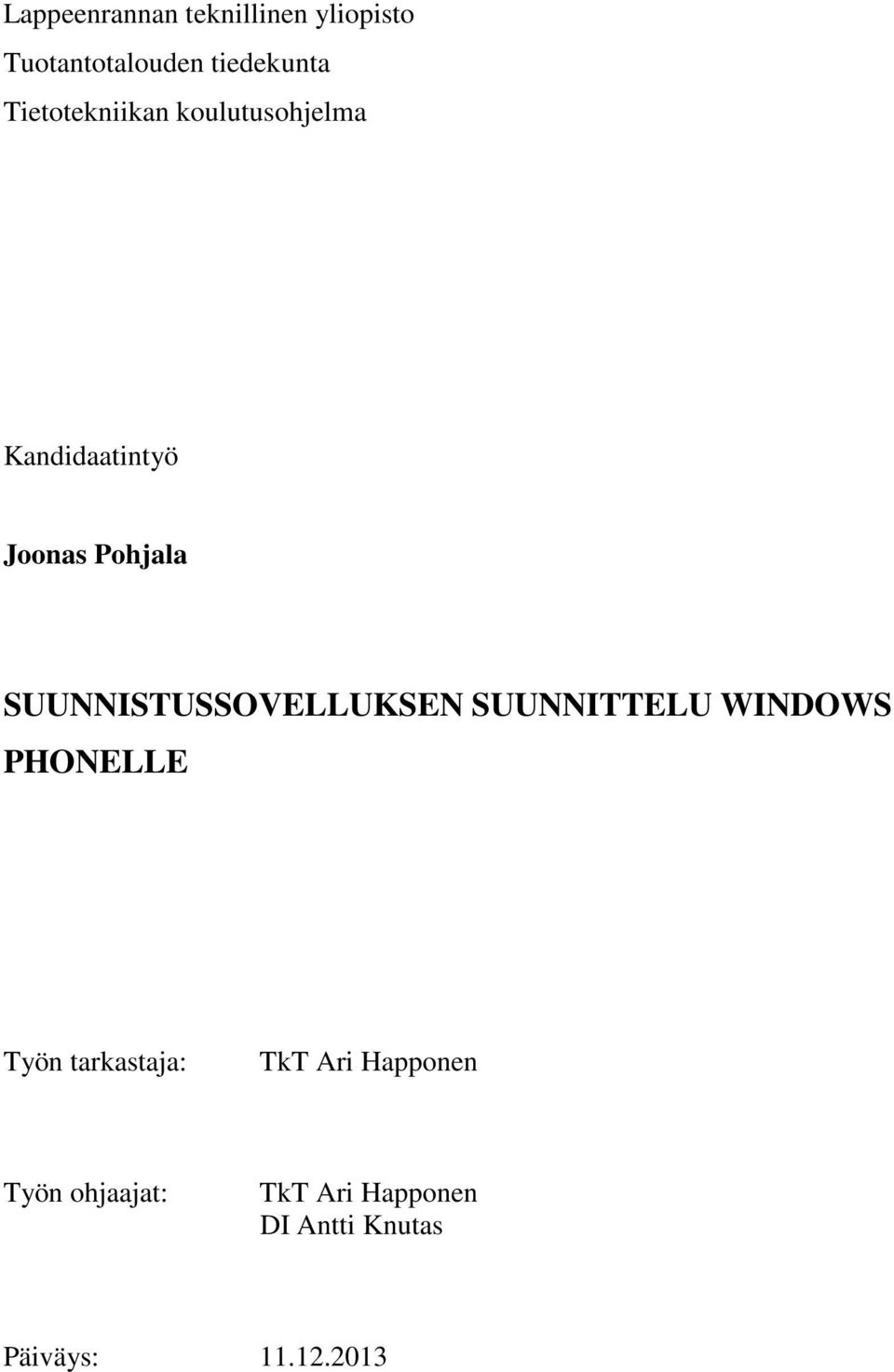 SUUNNISTUSSOVELLUKSEN SUUNNITTELU WINDOWS PHONELLE Työn tarkastaja: