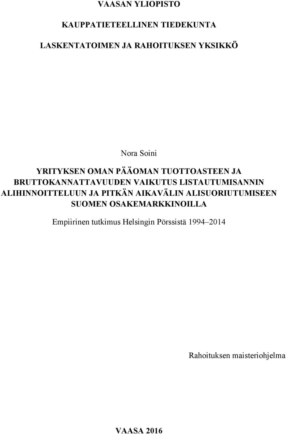 LISTAUTUMISANNIN ALIHINNOITTELUUN JA PITKÄN AIKAVÄLIN ALISUORIUTUMISEEN SUOMEN