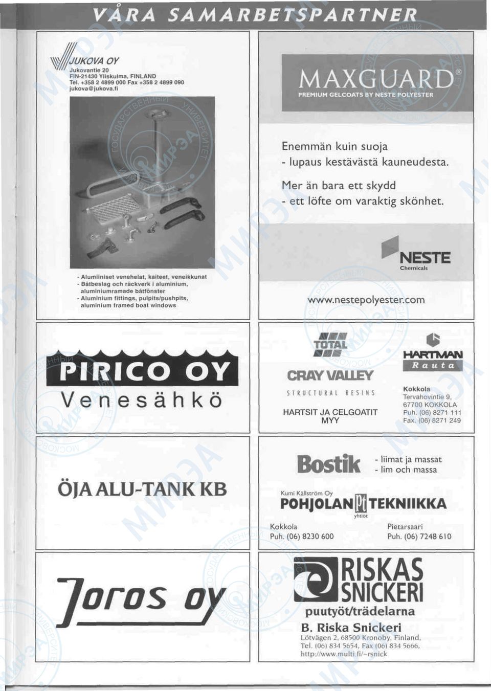 kaiteet, veneikkunat - Batbeslag och rackverk i aluminium, aluminiumramade batfonster -Aluminium fittings, pulpits/pushpits, aluminium framed boat windows N E S T E Chemicals www.nestepolyester.