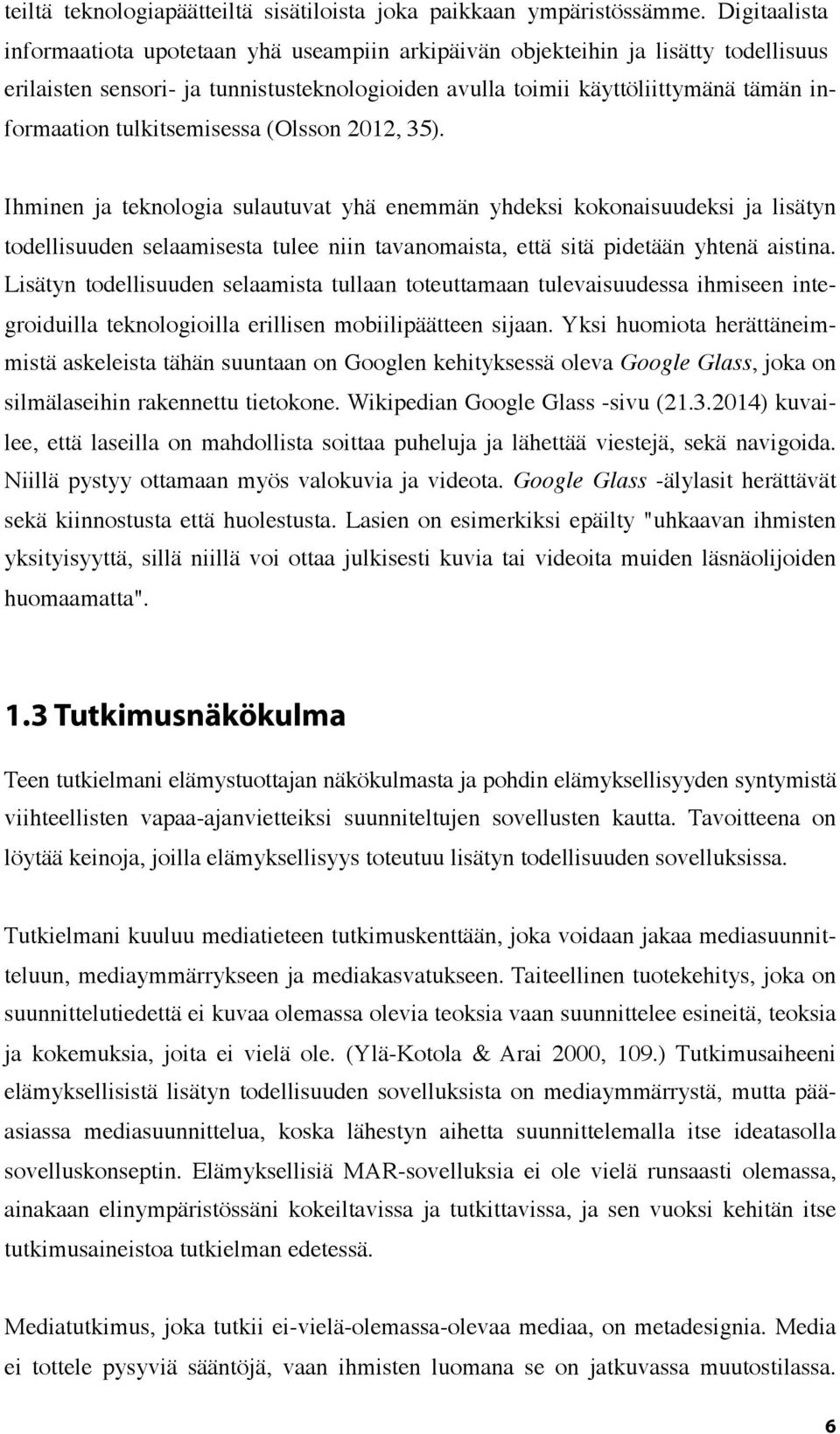 tulkitsemisessa (Olsson 2012, 35).