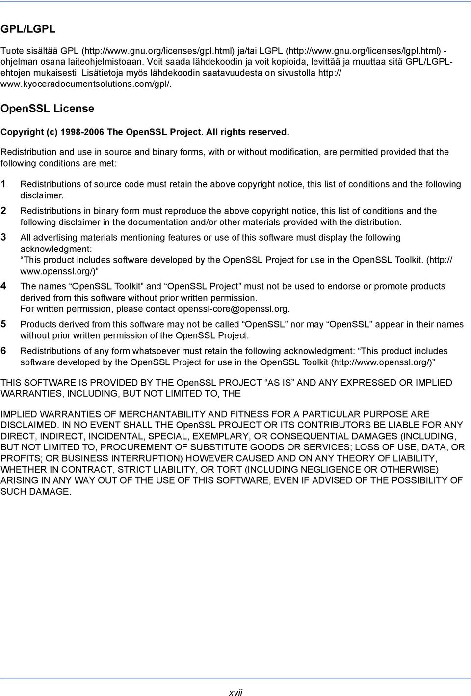 OpenSSL License Copyright (c) 1998-2006 The OpenSSL Project. All rights reserved.