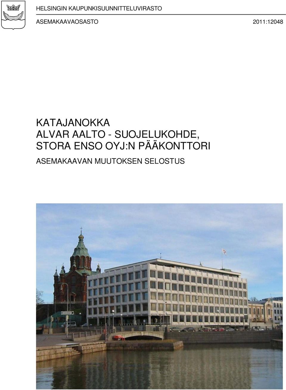 ALVAR AALTO - SUOJELUKOHDE, STORA ENSO
