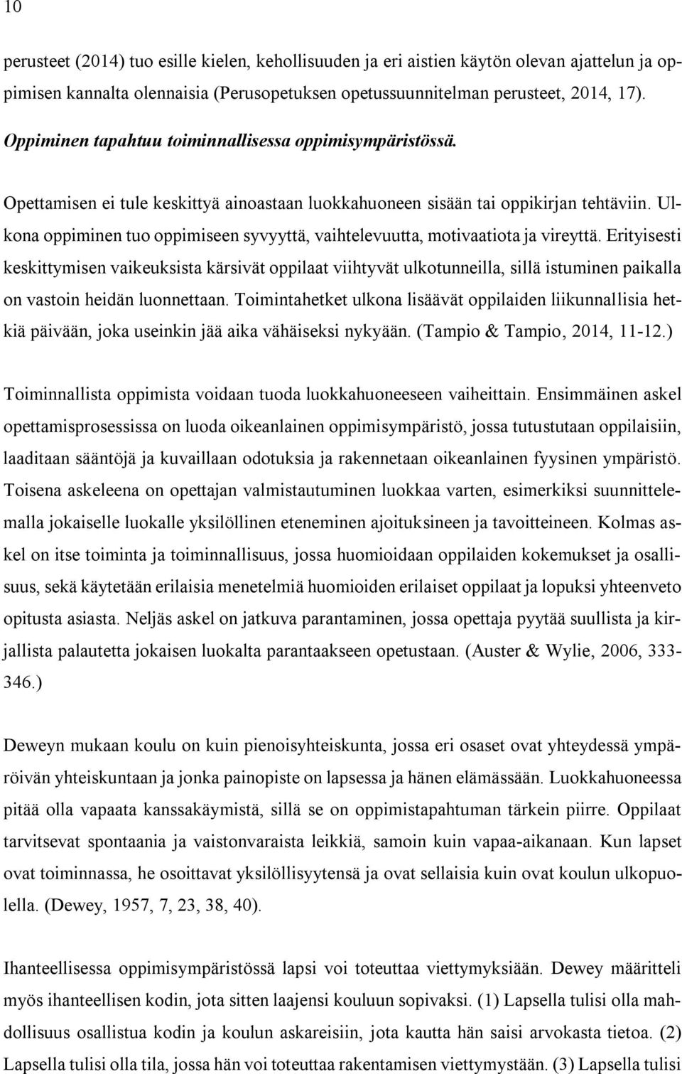 Ulkona oppiminen tuo oppimiseen syvyyttä, vaihtelevuutta, motivaatiota ja vireyttä.