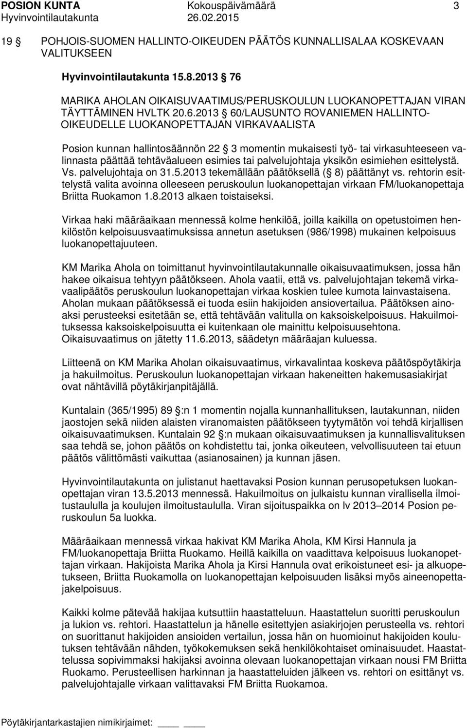 MARIKA AHOLAN OIKAISUVAATIMUS/PERUSKOULUN LUOKANOPETTAJAN VIRAN TÄYTTÄMINEN HVLTK 20.6.