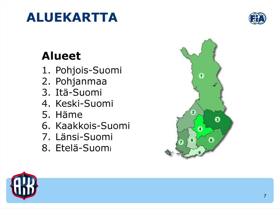Itä-Suomi 4. Keski-Suomi 5.