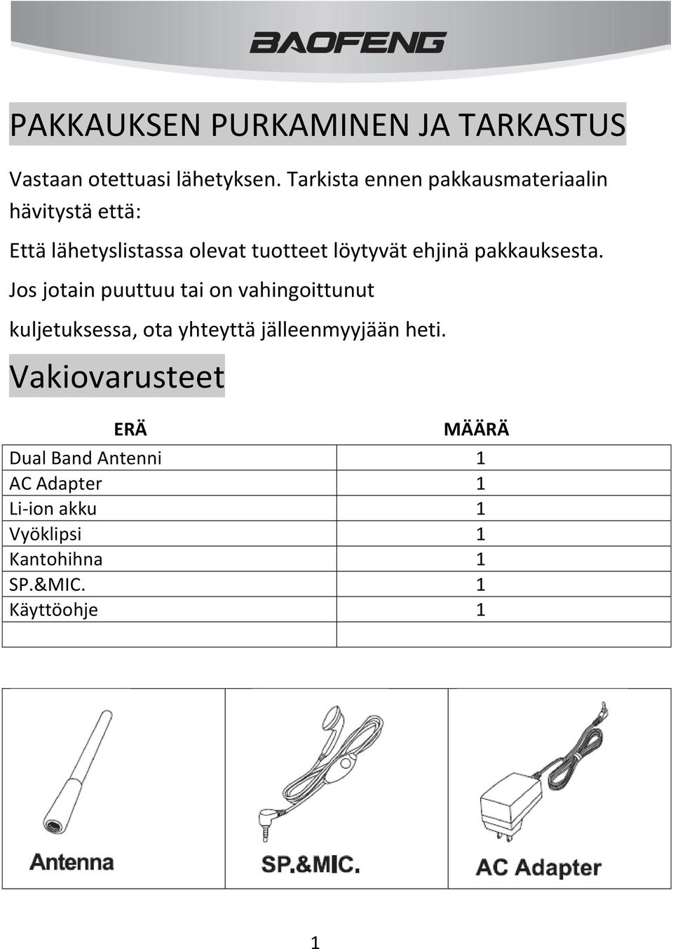 ehjinä pakkauksesta.