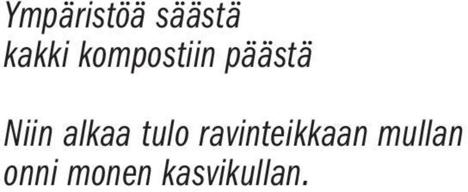 alkaa tulo ravinteikkaan