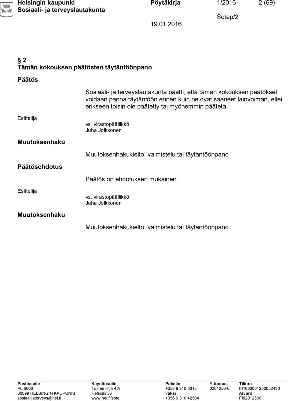 myöhemmin päätetä. vs.